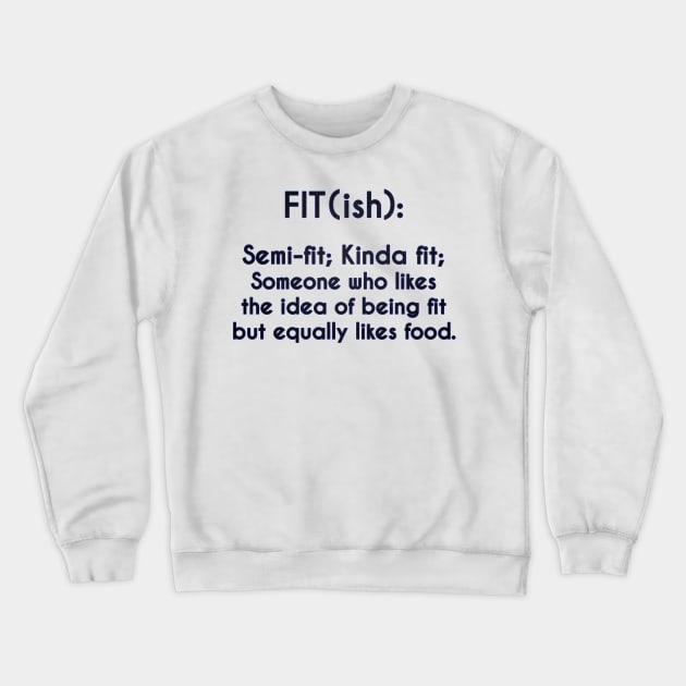 Fit (ish) Definition - Gym Fitness Crewneck Sweatshirt by stokedstore